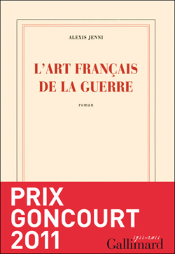 Prix Goncourt 2011 :  Alexis Jenni pour L’art français de la guerre (Gallimard, 634 p.).