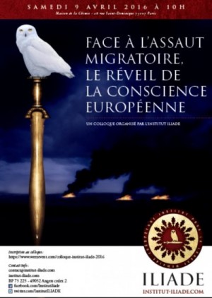 Colloque annuel de l’Institut ILIADE « 2016 : Face à l’assaut migratoire, le réveil de la conscience européenne ! »