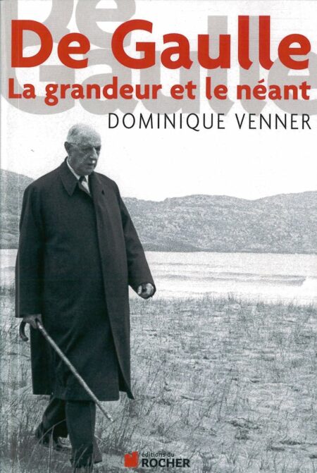 Grandeur ou néant, la vraie bataille de De Gaulle ?